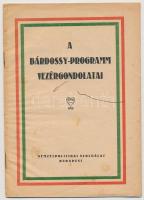 cca 1941 A Bárdossy-programm vezérgondolatai. Bp., Nemzetpolitikai Szolgálat, Stádium Sajtóvállalat Rt., 15 p. Tűzött papírkötés. Az Ideiglenes Nemzeti Kormány 1945-ben betiltotta. Ritka!