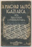 1938 Fiala Ferenc (1904-1988), Dr. Nyékhegyi István (1895-?): A magyar sajtó igazi arca. Az Összetartás kiadása. Bp., Bethlen Gábor Irodalmi és Nyomdai Rt., 50 p. Kiadói papírkötés. Melléklet az Összetartás 1938. évi 3. számához. A mű szerepel az Ideiglenes Nemzeti Kormány által 1945-ben kiadott Tiltott Könyvek listáján. Jó állapotban.