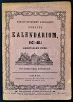 1871 Megbőnvittetett közhasznu Nemzeti Kalendárium, 1871 közönséges évre. Ötvenhetedik évfolyam. Pes...