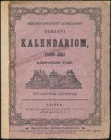 1869 Megbőnvittetett közhasznu Nemzeti Kalendárium, 1869 közönséges évre. Ötvenötödik évfolyam. Pest, Bucsánszky Alajos Kiadói papírkötés, javított gerinccel, ragasztott címlappal, naptárbélyeg pecséttel a címlapon, de belül jó állapotban.