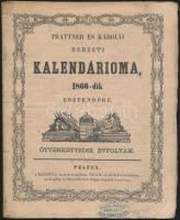 1866 Trattner és Károlyi Nemzeti Kalendáriuma, 1866-dik esztendöre. Ötvenkettedik évfolyam. Pest, Trattner Károlyi. Kiadói papírkötés, javított gerinccel, osztrák naptárbélyeg pecséttel a címlapon.