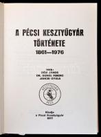 Déri János, Dr. Gungl Ferenc, Jancsi Gyula: A Pécsi Kesztyűgyár története 1861-1976. Pécs, 1977, Péc...