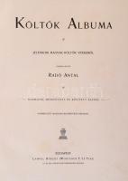 Költők albuma. Összeáll.: Radó Antal. 3. kiad. Bp., é. n., Lampel. Kopott, javított gerincű díszes v...