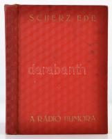 Scherz Ede: A rádió humora. Bp., 1931, Szerzői kiadás.  Kiadói egészvászon-kötés. A szerő által dedi...