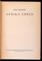 Rátz Kálmán: Afrika ébred. A világjárás hősei. Bp., 1936, Utazási Könyvek Kiadóhivatala. Kiadói aran...