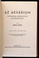 Behyna Miklós: Az akvárium. Elővilága, berendezése és gondozása. Bp., 1938, Királyi Magyar Természet...