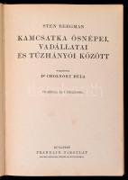 Sten Bergman: Kamcsatka ősnépei, vadállatai és tűzhányói között. Fordította Dr. Cholnoky Béla. A Mag...