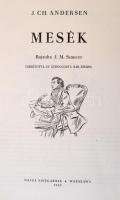J. Ch. Andersen: Mesék. Rajzolta J. M. Szancer. Fordítota és átdolgozta Rab Zsuzsa. Warszawa, 1959, ...