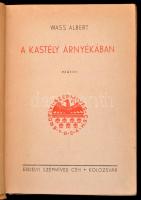 Wass Albert: A kastély árnyékában. Kolozsvár, é.n., Erdélyi Szépmíves Céh. Kiadói félvászon-kötés, m...