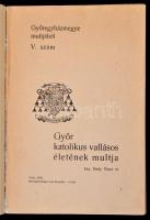 Dr. Bedy Vincze: Győr katolikus vallásos életének multja. Győregyházmegye multjából V. szám. Győr, 1...