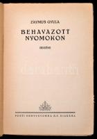 Zaymus Gyula: Behavazott nyomokon. Bp., é.n., Pesti Könyvnyomda Rt., 170 p. Kiadói illusztrált papír...
