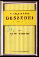 Mihályfi Ákos beszédei I-II. Az ünnepnapok és egyházi beszédek tetemesen bővített új kiadása.  I. kö...