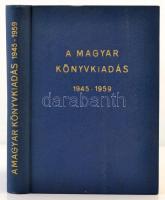 A magyar könyvkiadás 1945-1959. Összeállította Bak János. Bp., 1960, Zeneműnyomda. Kiadói egészvászon-kötés. Megjelent 1500 példányban.