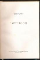 Dercsényi Dezső, Zolnay László: Esztergom. Magyar Műemlékek. Bp., 1956, Képzőművészeti Alap Kiadóvál...