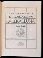 A 300 éves nagyenyedi Bethlen-Kollégium emlékalbuma 1622-1922. Szerk. a Járai István Gimnáziumi igaz...