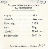 DN "Magyar tallérok utánveretben - I. József tallérja 1709" Ag emlékérem tanúsítvánnyal (2...