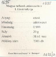 DN "Magyar tallérok utánveretben - I. Lipót tallérja 1695" Ag emlékérem tanúsítvánnyal (20...