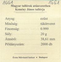 DN "Magyar tallérok utánveretben - Kemény János tallérja 1661" Ag emlékérem tanúsítvánnyal...