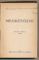 Nagy Emma: Megkötözve. Mezőtúr, 1924, Török Könyvkiadóválllalata. Átkötött félvászon-kötés. A szerző által aláírt.