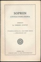 Sopron. Civitas fidelissima. Szerk. Dr. Thirring Gusztáv. Sopron, 1925, Sopronmegyei Kör. 124 p. Szá...
