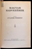 Julier Ferenc: Magyar hadvezérek. Bp., [1930], Stádium. 470,[2]p. Szövegközti térképvázlatokkal. Korabeli, aranyozott gerincű vászonkötésben.