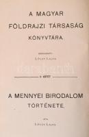 A Magyar Földrajzi Társaság könyvtára: Lóczy Lajos: A Mennyei Birodalom története
Budapest, 1901. W...