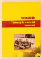 Temesi Edit: Titkársági és levelezési ismeretek. Békéscsaba, 2005, Booklands 2000 Kiadó. 3. kiadás. Kiadói papírkötés, jó állapotban.
