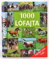 1000 Lófajta. Szerk.: Szűts Balázs. Fordította Haynal Alexandra. Pécs, 2007, Aleandra. Kiadói papírkötés.