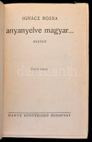 Ignácz Rózsa: Anyanyelve magyar. Bp., 1940, Dante. Kiadói egészvászon-kötés, kissé kopottas, kissé f...