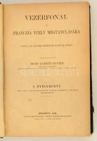 Vezérfonal a franczia nyelv megtanulására post- és távirda-közegek használatára. I. Nyelvkönyv, II. ...