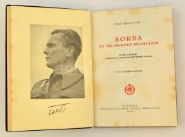 Josip Broz Tito: Borba za oslobodjenje Jugoslavije 1941-1944. Beograd, 1945. Nyl kötésben, jó állapo...