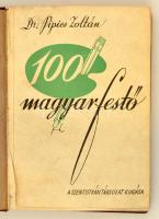 dr. Pipics Zoltán: 100 magyar festő. Bp., é-n. Szent István. Megviselt vászonkötésben,. egy lap kijá...