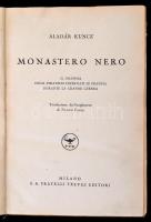 Aladár Kunz: Monastero Nero. Milano, 1939. Fratelli. Kunz Ödön sajátkezű névbeírásával. Kissé megviselt egészvászon kötésben. / In tattered full linen binding.