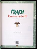 Nagy Béla: Fradi - Futballévszázad. Bp., 1994, Trio. Kiadói kartonált papírkötés, gazdag fényképanya...