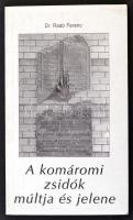 Dr. Raab Ferenc: A komáromi zsidók múltja és jelene. h.n., 1996. KT Kiadó Kft. Első kiadás. Kiadói papírkötés.