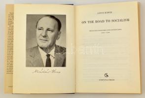 Kádár, János: On the Road to Socialism. Selected Speeches and Interviews 1960-1964. Bp., 1965, Corvi...