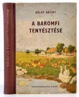 Báldy Bálint: A baromfi tenyésztése. Bp., 1954, Mezőgazdasági Kiadó. Kiadói félvászon-kötés, kopottas borítóval, de belül jó állapotban.