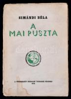 Simándi Béla - A mai puszta. Újpest, 1938. Vörösmarty Irod. Társ. Kiad. 102 p. Dedikált példány! Kiadói papírborítóban.