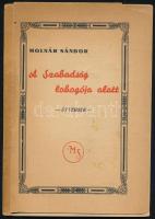 Molnár Sándor: A szabadság lobogója alatt. Dedikált példány. Arad, cca 1935. Muresul. KIadói papírborítóban, első borító elvált-