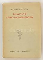 Molnár István: Magyar tánchagyományok. Bp., 1947, Magyar Élet. Papírkötésben, jó állapotban.