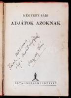 Megyery Sári: Adjátok azoknak. Bp., 1935, Nova Irodalmi Intézet. Kiadói egészvászon-kötés, rossz, megviselt állapotban. A szerző által dedikált.