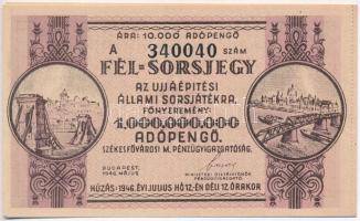 1946.  "Fél-sorsjegy az Újjáépítési Állami Sorsjátékra" fél sorsjegy 10.000AP értékben, &q...