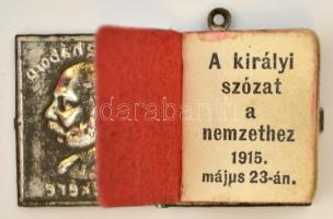 1915 I. Ferenc József: Népeimhez, 1915. május 23.-án. Ferenc József "királyi szózata", mel...