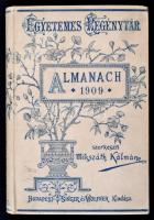 Egyetemes Regénytár. Almanach az 1909. évre. Szerk.: Mikszáth Kálmán. Bp.,[1909], Singer és Wolfner. Kiadói festett, illusztrált egészvászon (Gottermayer-féle) kötés, néhány helyen ceruzás aláhúzással.