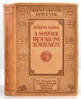 Kőrösi Albin: A spanyol irodalom története. Bp., 1930, Szent István-Társulat. Kiadói papírkötés. A szerző által dedikált.