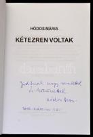 Hódos Mária: Kétezren voltak... Bp., 2006. Dedikált! Kiadói papírkötés, jó állapotban