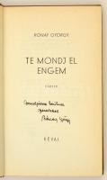 Rónay György: Te mondj el engem. Versek. Bp., 1942, Révai. A szerző által Grandpierre Emilnek dediká...