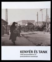 Kenyér és tank. 1956 pestszentlőrinci és pestszentimrei eseményei. Szerk.: Heilauf Zsuzsanna. Bp., 2016, Tomory Lajos Múzeum. Megjelent 550 példányban! Papírkötésben, jó állapotban.