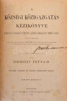 Dobozi István: A községi közigazgatás kézikönyve. I.-II. Elméleti és gyakorlati útmutató. Bp, 1886. ...