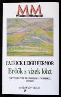 Patrick Leigh Fermor: Erdők s vizek közt. Esztergomtól Brassóig gyalogszerrel 1934-ben. Bp., 2002, Európa. Kiadói kartonált kötés, papír védőborítóval, jó állapotban.